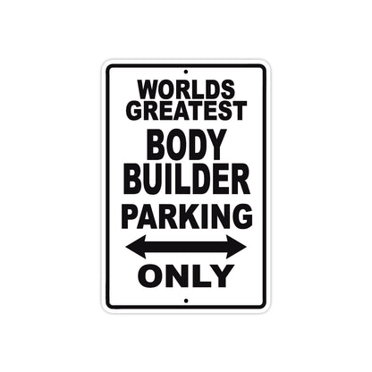World Greatest Body Builder Parking Only With Humor Jokes Funny Gags Novelty Caution Warning Aluminum