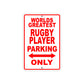 World Greatest Rugby Player Parking Only With Humor Jokes Funny Gags Novelty Warning Aluminum