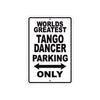 World Greatest Tango Dancer Parking Only With Humor Jokes Funny Gags Novelty Warning Aluminum