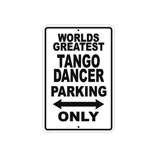 World Greatest Tango Dancer Parking Only With Humor Jokes Funny Gags Novelty Warning Aluminum