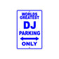 World Greatest DJ Parking Only With Humor Jokes Funny Gags Novelty Caution Warning Aluminum