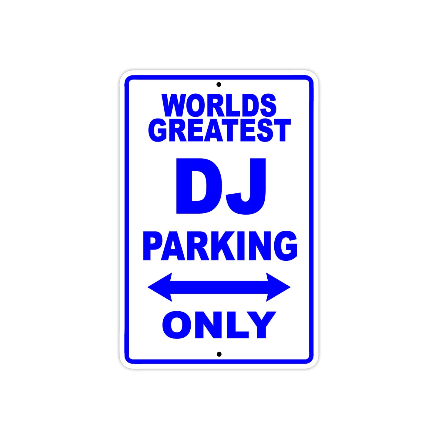 World Greatest DJ Parking Only With Humor Jokes Funny Gags Novelty Caution Warning Aluminum