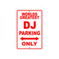 World Greatest DJ Parking Only With Humor Jokes Funny Gags Novelty Caution Warning Aluminum