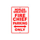 World Greatest Fire Chief Parking Only With Humor Jokes Funny Gags Novelty Caution Warning Aluminum