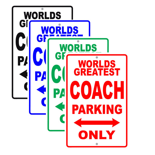 World Greatest Coach Parking Only With Humor Jokes Funny Gags Novelty Caution Warning Aluminum