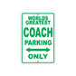World Greatest Coach Parking Only With Humor Jokes Funny Gags Novelty Caution Warning Aluminum