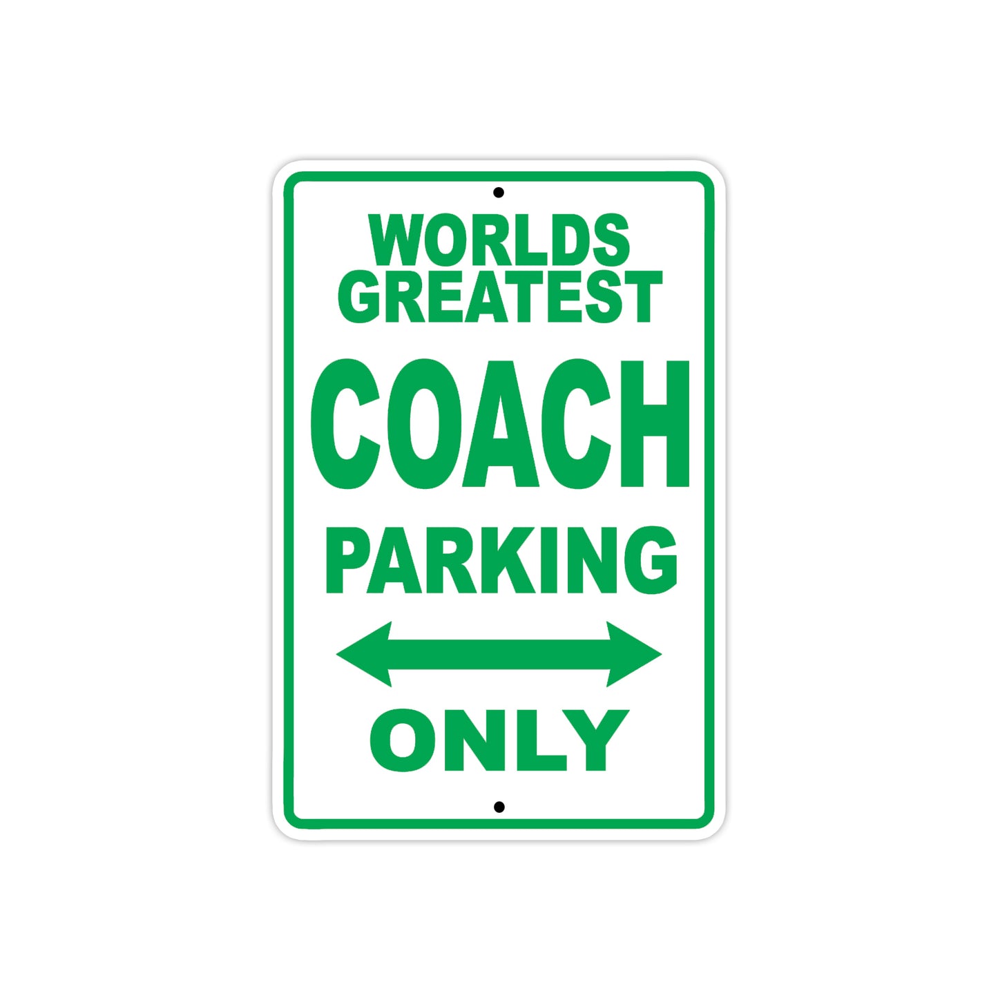 World Greatest Coach Parking Only With Humor Jokes Funny Gags Novelty Caution Warning Aluminum