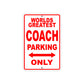 World Greatest Coach Parking Only With Humor Jokes Funny Gags Novelty Caution Warning Aluminum