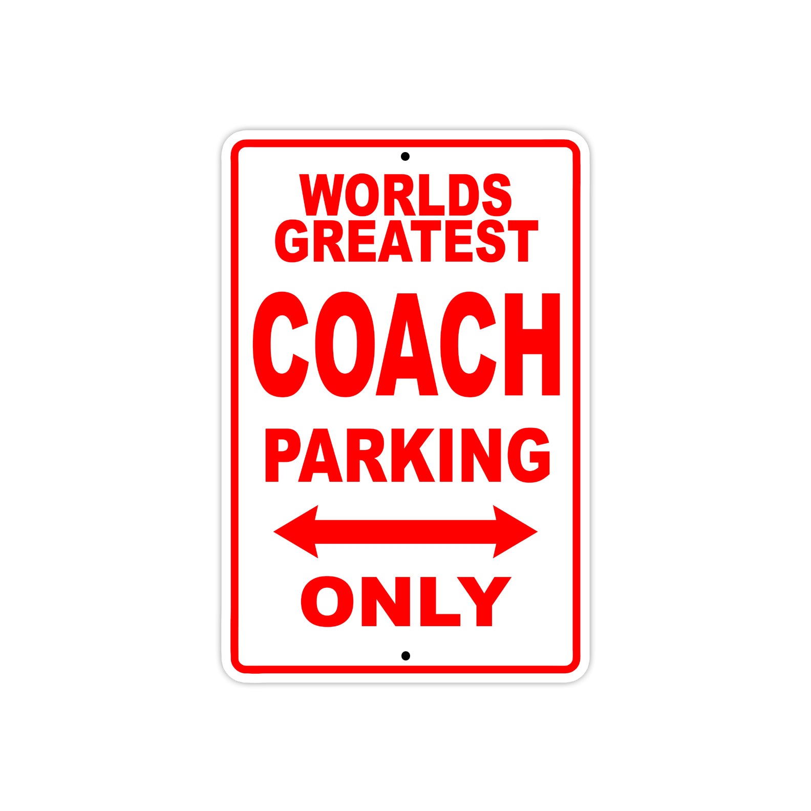 World Greatest Coach Parking Only With Humor Jokes Funny Gags Novelty Caution Warning Aluminum
