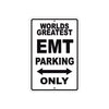 World Greatest EMT Parking Only With Humor Jokes Funny Gags Novelty Caution Warning Aluminum