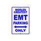 World Greatest EMT Parking Only With Humor Jokes Funny Gags Novelty Caution Warning Aluminum