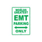 World Greatest EMT Parking Only With Humor Jokes Funny Gags Novelty Caution Warning Aluminum