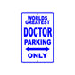 World Greatest Doctor Parking Only With Humor Jokes Funny Gags Novelty Caution Warning Aluminum