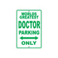 World Greatest Doctor Parking Only With Humor Jokes Funny Gags Novelty Caution Warning Aluminum