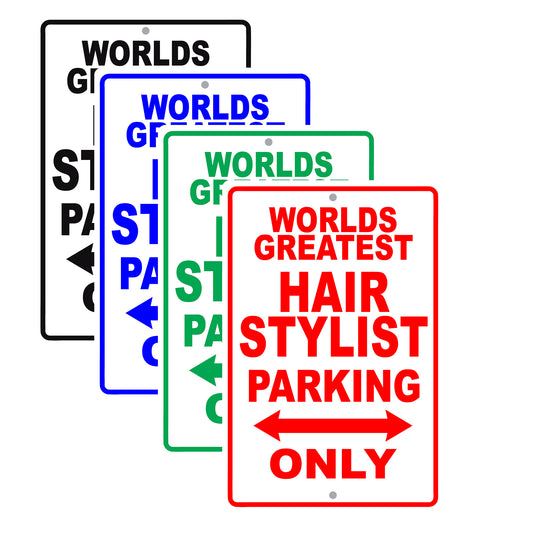 World Greatest Hair Stylist Parking Only With Humor Jokes Funny Gags Novelty Warning Aluminum