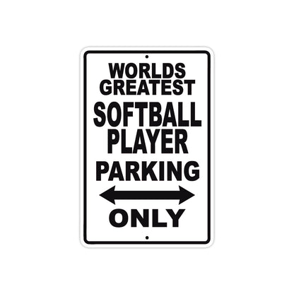 World Greatest Softball Player Parking Only With Humor Jokes Funny Gags Novelty Warning Aluminum