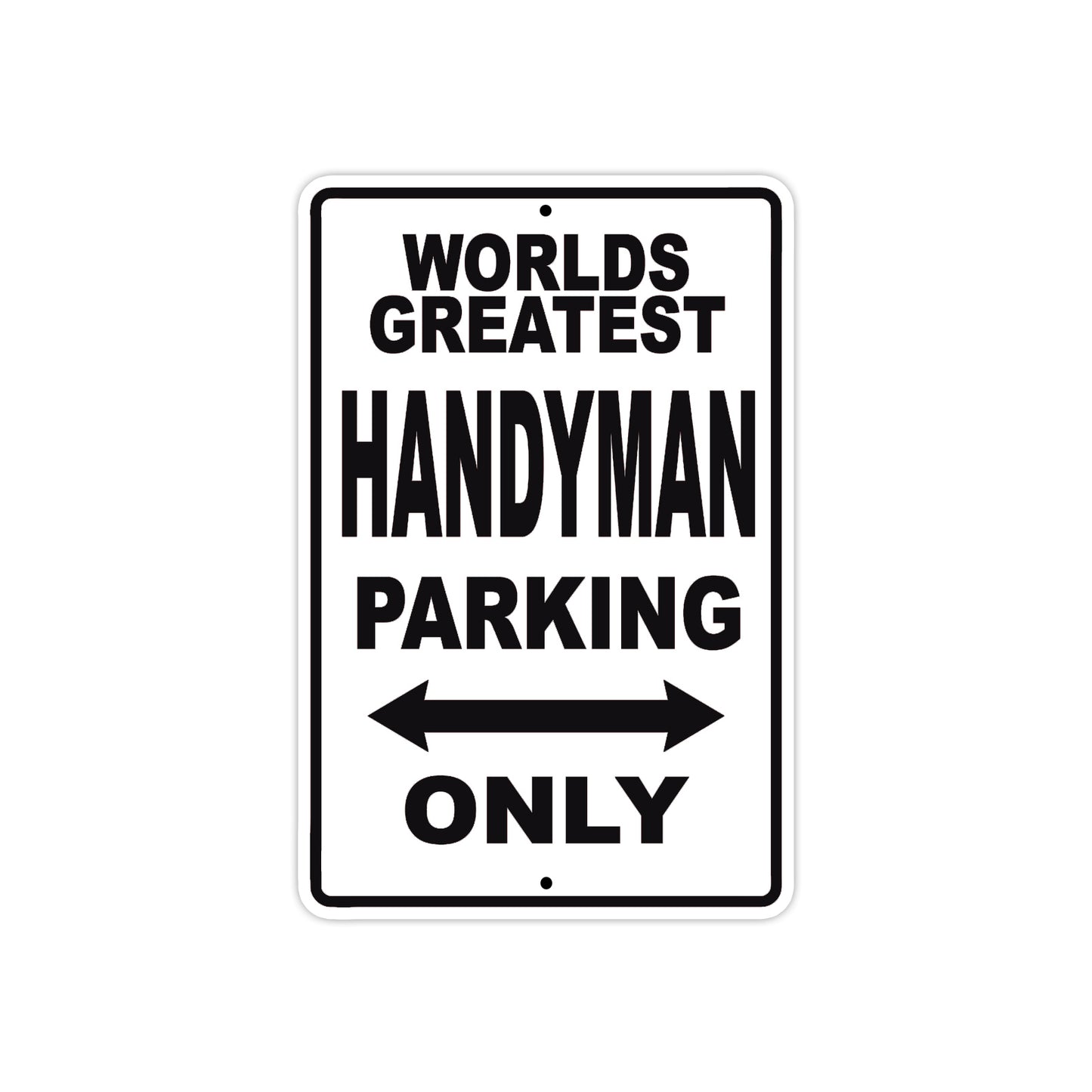World Greatest Handyman Parking Only With Humor Jokes Funny Gags Novelty Caution Warning Aluminum