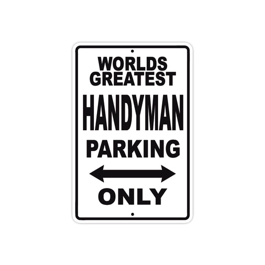 World Greatest Handyman Parking Only With Humor Jokes Funny Gags Novelty Caution Warning Aluminum