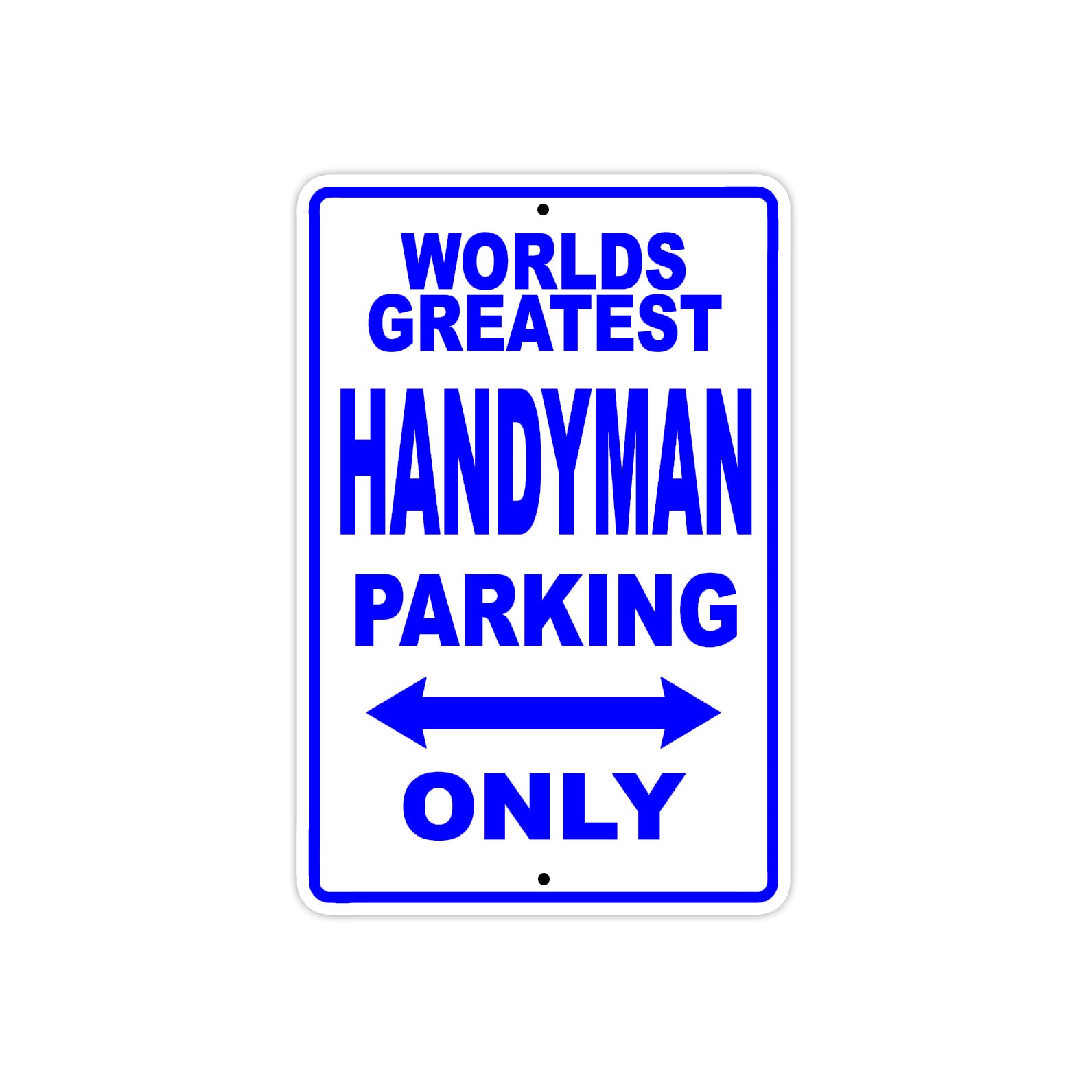 World Greatest Handyman Parking Only With Humor Jokes Funny Gags Novelty Caution Warning Aluminum