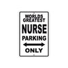 World Greatest Nurse Parking Only With Humor Jokes Funny Gags Novelty Caution Warning Aluminum