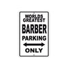 World Greatest Barber Parking Only With Humor Jokes Funny Gags Novelty Caution Warning Aluminum