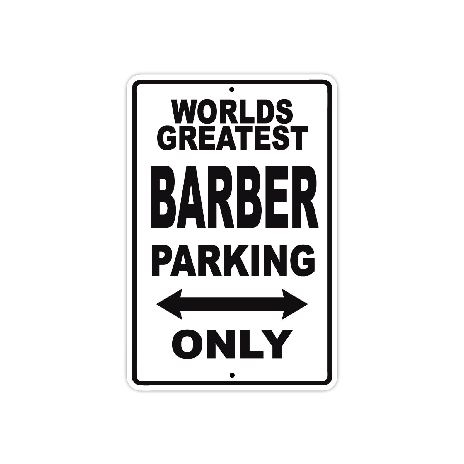 World Greatest Barber Parking Only With Humor Jokes Funny Gags Novelty Caution Warning Aluminum