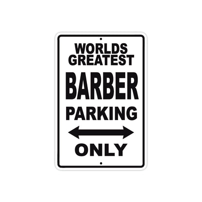 World Greatest Barber Parking Only With Humor Jokes Funny Gags Novelty Caution Warning Aluminum