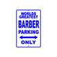 World Greatest Barber Parking Only With Humor Jokes Funny Gags Novelty Caution Warning Aluminum