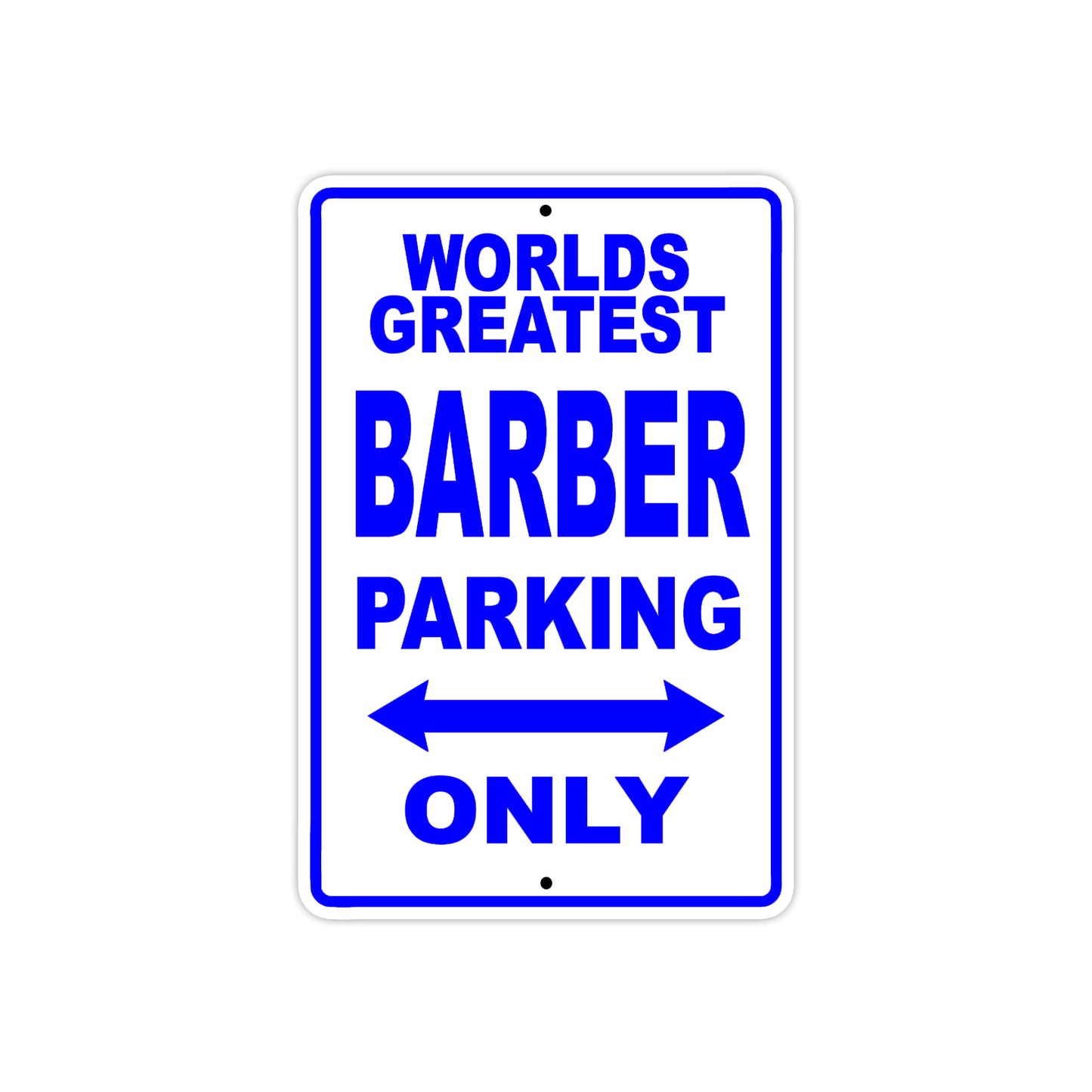 World Greatest Barber Parking Only With Humor Jokes Funny Gags Novelty Caution Warning Aluminum