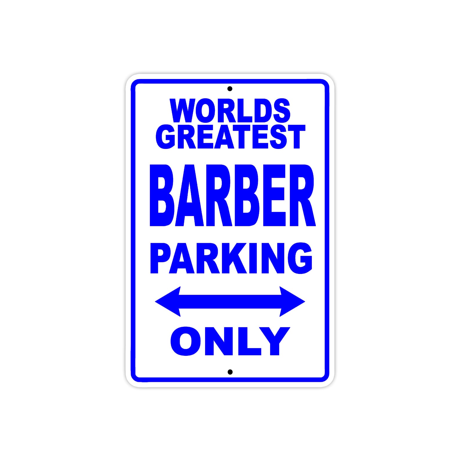 World Greatest Barber Parking Only With Humor Jokes Funny Gags Novelty Caution Warning Aluminum