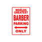 World Greatest Barber Parking Only With Humor Jokes Funny Gags Novelty Caution Warning Aluminum