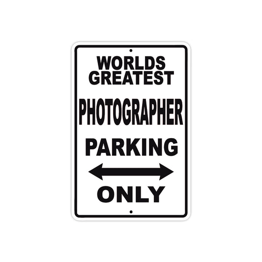 World Greatest Photographer Parking Only With Humor Jokes Funny Gags Novelty Warning Aluminum