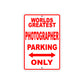 World Greatest Photographer Parking Only With Humor Jokes Funny Gags Novelty Warning Aluminum