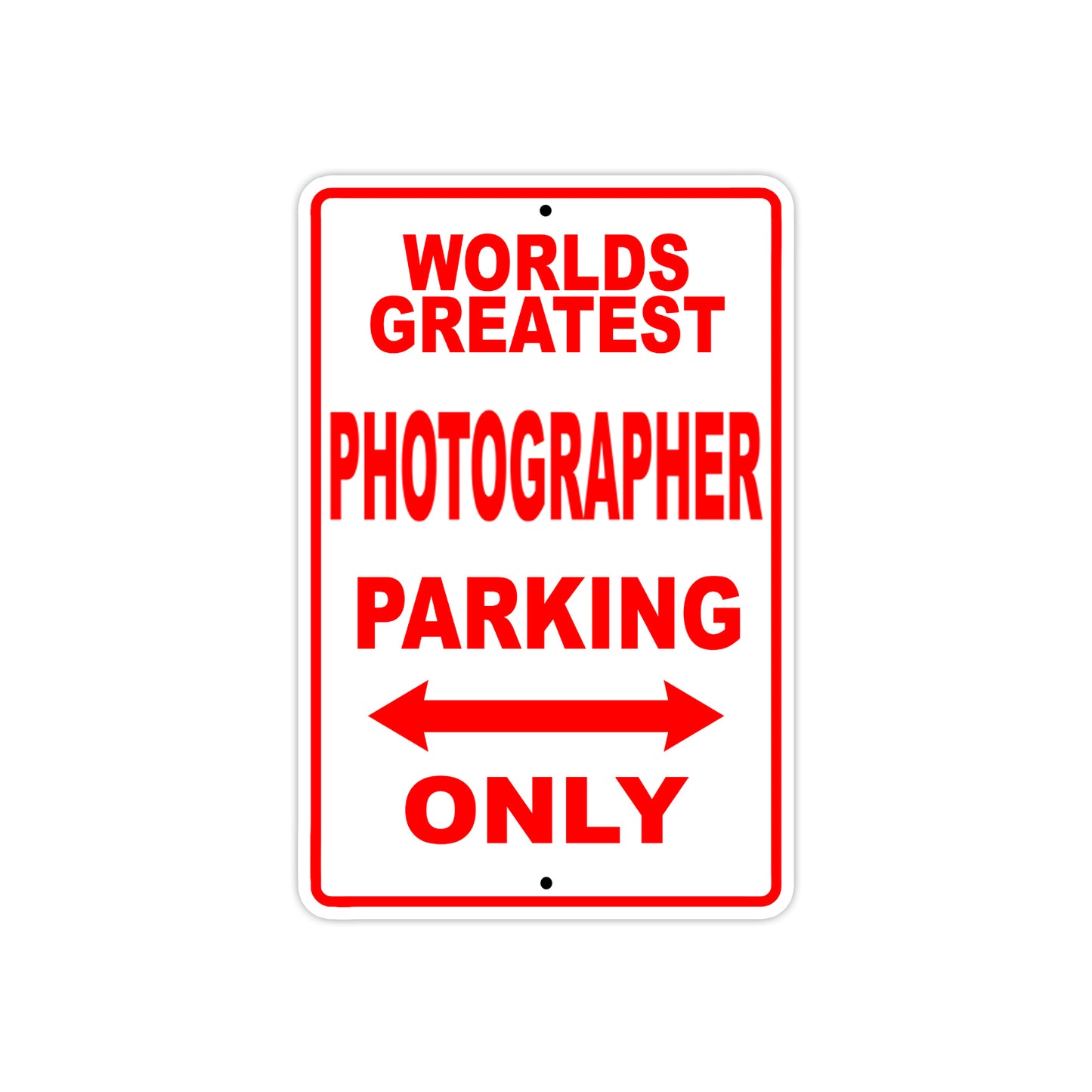 World Greatest Photographer Parking Only With Humor Jokes Funny Gags Novelty Warning Aluminum