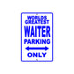 World Greatest Waiter Parking Only With Humor Jokes Funny Gags Novelty Caution Warning Aluminum