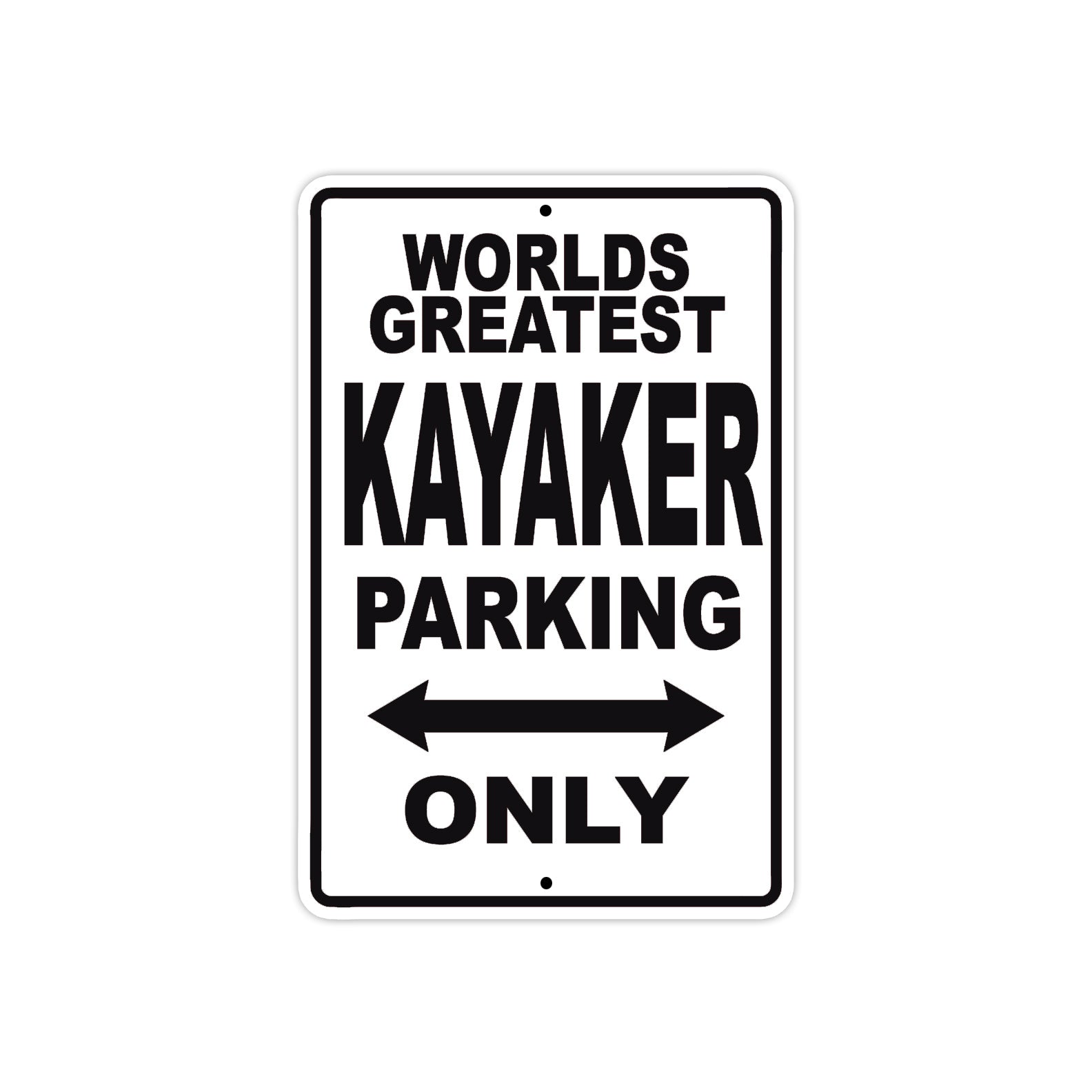 World Greatest Kayaker Parking Only With Humor Jokes Funny Gags Novelty Caution Warning Aluminum