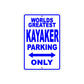 World Greatest Kayaker Parking Only With Humor Jokes Funny Gags Novelty Caution Warning Aluminum