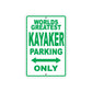 World Greatest Kayaker Parking Only With Humor Jokes Funny Gags Novelty Caution Warning Aluminum
