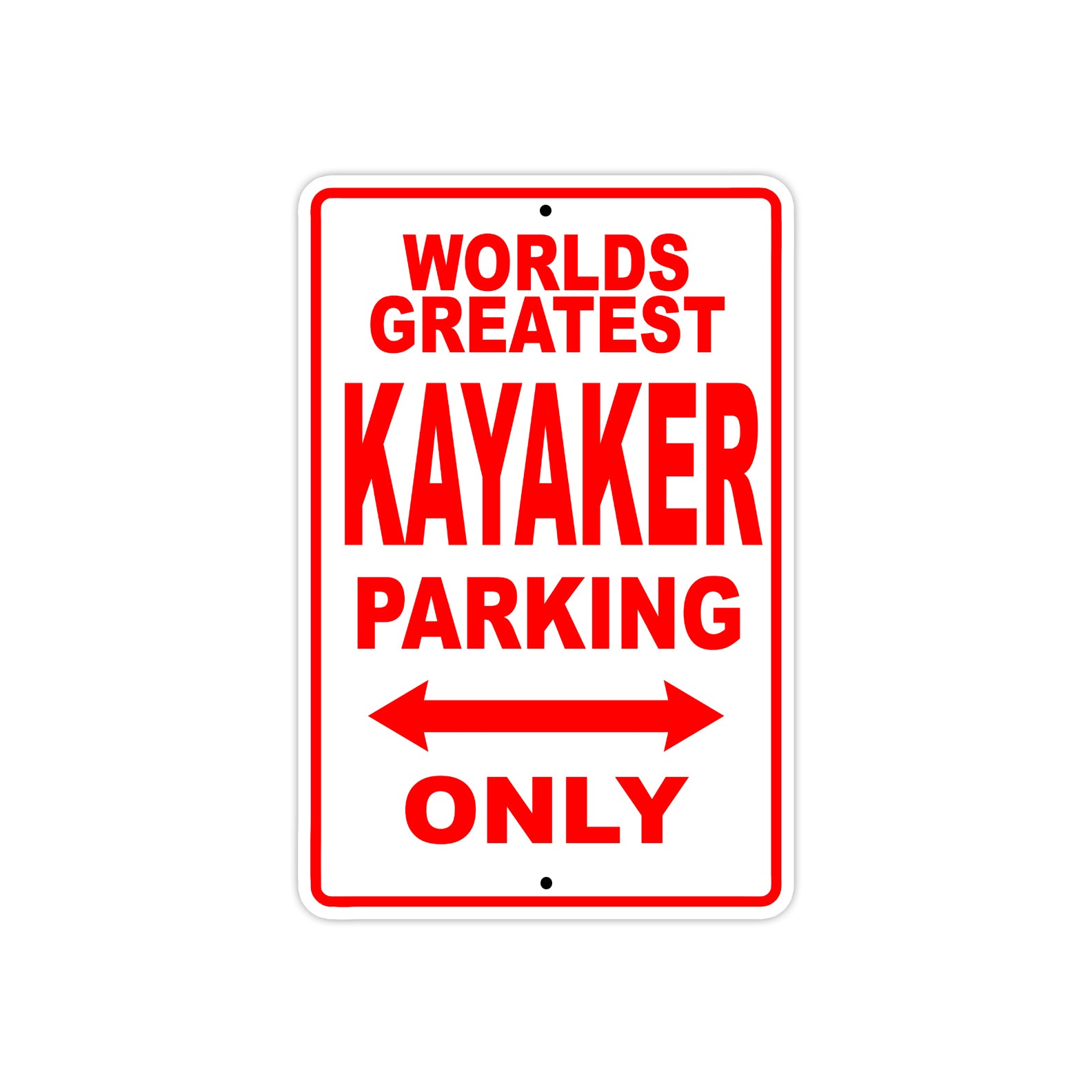 World Greatest Kayaker Parking Only With Humor Jokes Funny Gags Novelty Caution Warning Aluminum