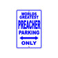 World Greatest Preacher Parking Only With Humor Jokes Funny Gags Novelty Caution Warning Aluminum