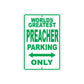 World Greatest Preacher Parking Only With Humor Jokes Funny Gags Novelty Caution Warning Aluminum