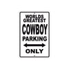 World Greatest Cowboy Parking Only With Humor Jokes Funny Gags Novelty Caution Warning Aluminum