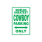 World Greatest Cowboy Parking Only With Humor Jokes Funny Gags Novelty Caution Warning Aluminum