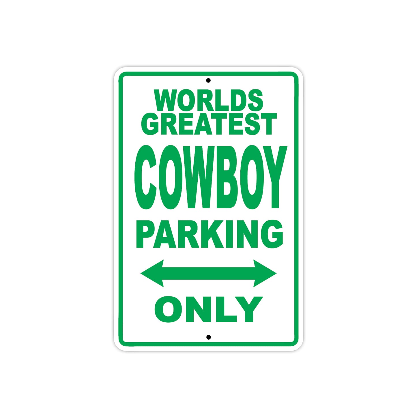 World Greatest Cowboy Parking Only With Humor Jokes Funny Gags Novelty Caution Warning Aluminum