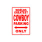 World Greatest Cowboy Parking Only With Humor Jokes Funny Gags Novelty Caution Warning Aluminum