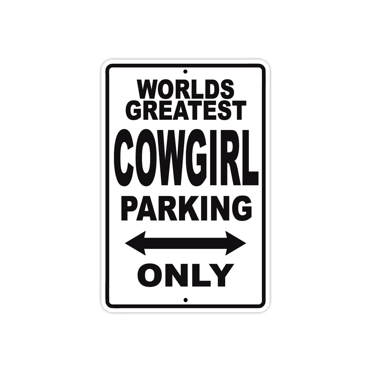 World Greatest Cowgirl Parking Only With Humor Jokes Funny Gags Novelty Caution Warning Aluminum