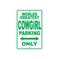 World Greatest Cowgirl Parking Only With Humor Jokes Funny Gags Novelty Caution Warning Aluminum