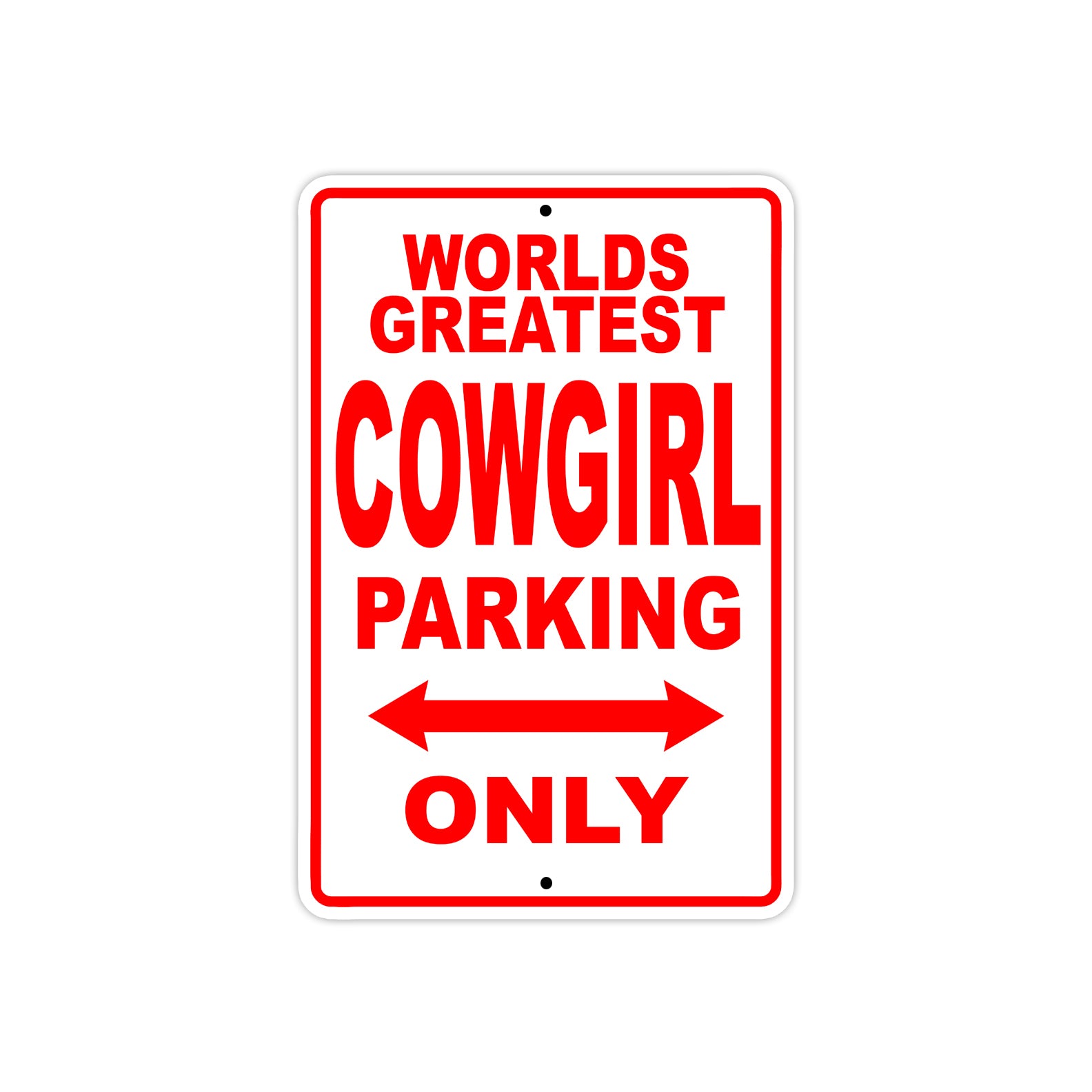 World Greatest Cowgirl Parking Only With Humor Jokes Funny Gags Novelty Caution Warning Aluminum