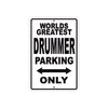 World Greatest Drummer Parking Only With Humor Jokes Funny Gags Novelty Caution Warning Aluminum
