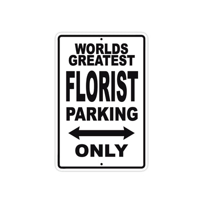 World Greatest Florist Parking Only With Humor Jokes Funny Gags Novelty Caution Warning Aluminum